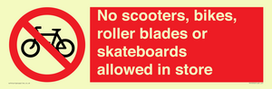 No scooters, bikes, roller blades or skateboards allowed in store